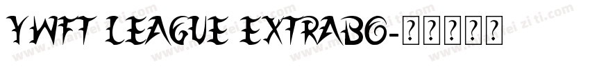 YWFT League ExtraBo字体转换